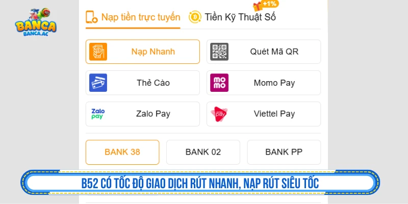 B52 có tốc độ giao dịch rút nhanh, nạp rút siêu tốc
