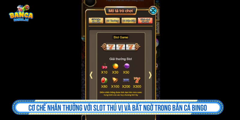 Bắn Cá Bingo Độc Đáo Với Biến Thể Nổi Bật Ấn Tượng Nhất Cơ chế nhân thưởng với slot thú vị và bất ngờ trong Bắn cá Bingo