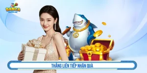 Thắng liên tiếp nhận quà